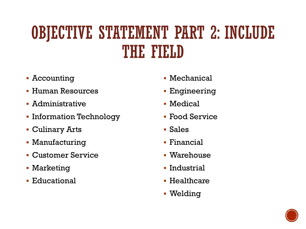 objective statement part 2 include the field