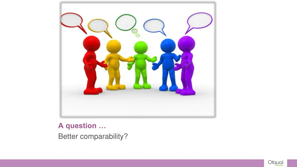 a question better comparability
