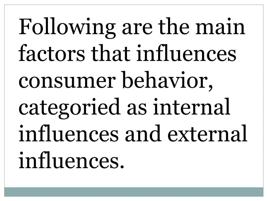 following are the main factors that influences