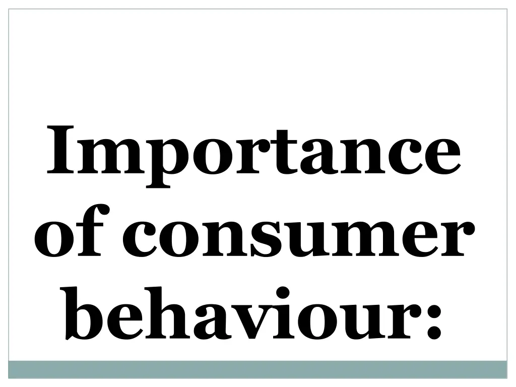 importance of consumer behaviour