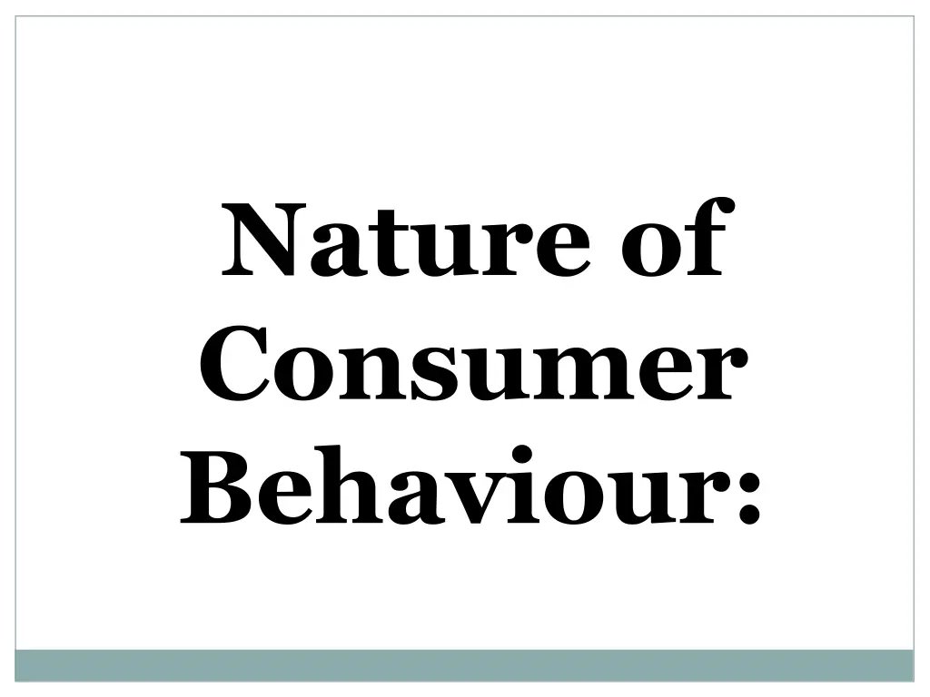 nature of consumer behaviour