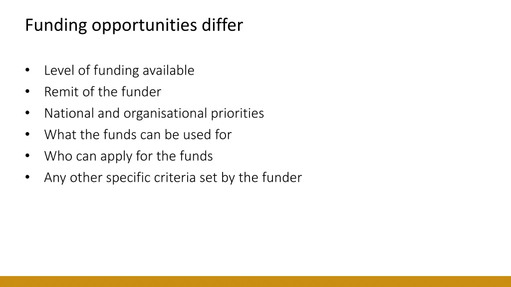funding opportunities differ