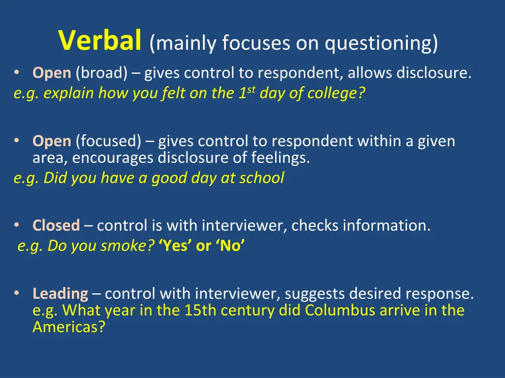 verbal mainly focuses on questioning open broad