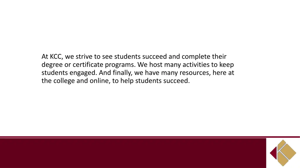 at kcc we strive to see students succeed