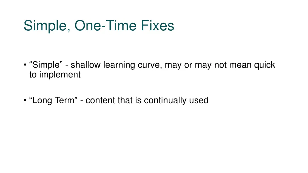 simple one time fixes