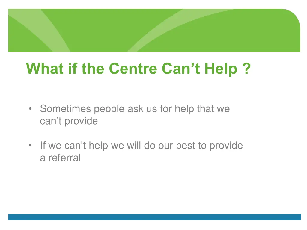 what if the centre can t help