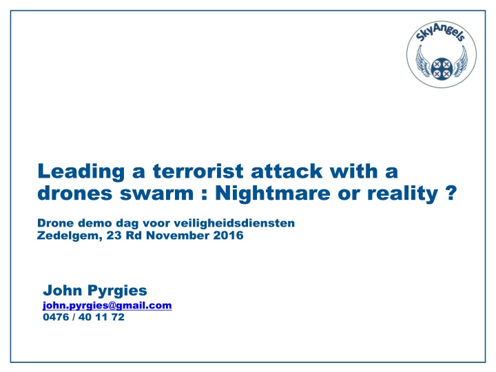 leading a terrorist attack with a drones swarm