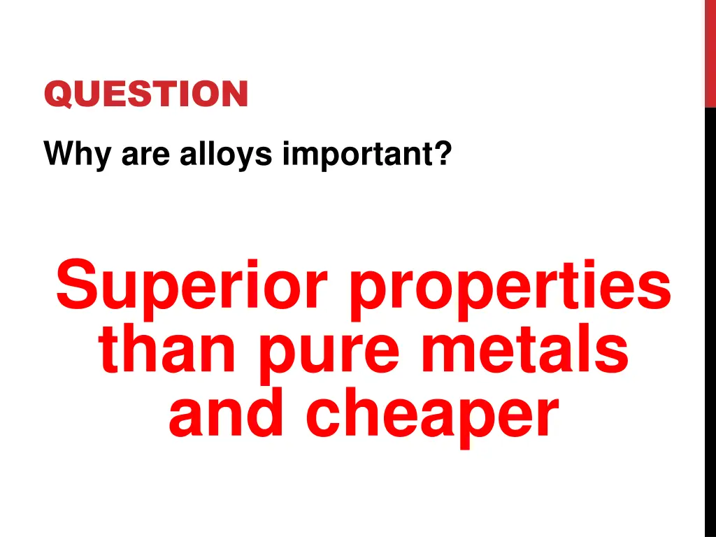 question why are alloys important
