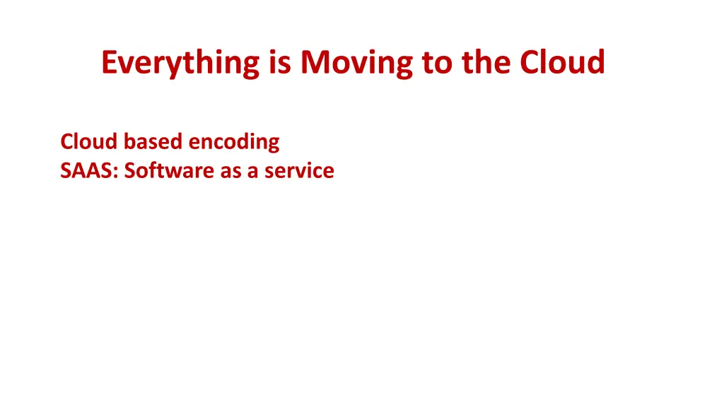 everything is moving to the cloud