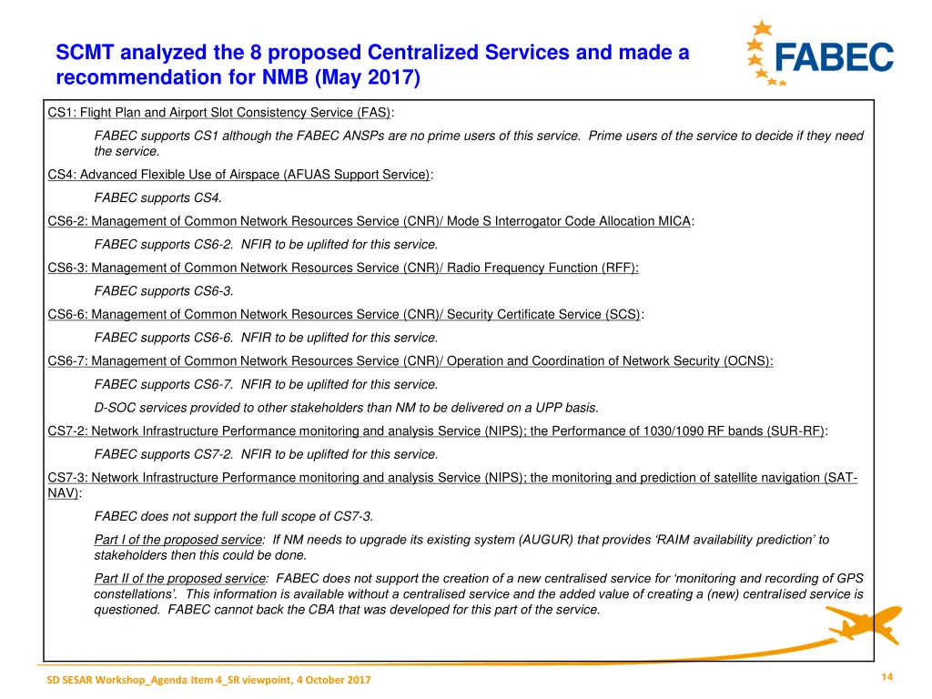 scmt analyzed the 8 proposed centralized services