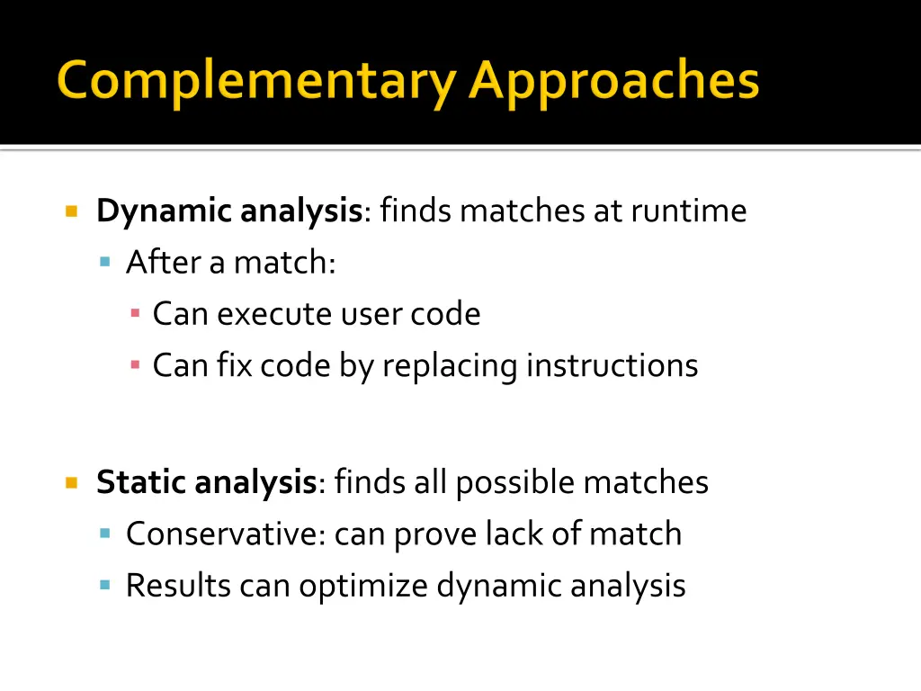 dynamic analysis finds matches at runtime after