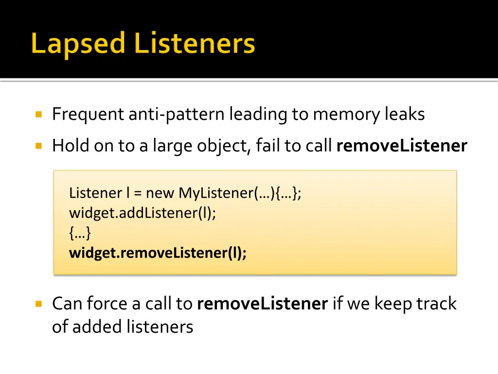 frequent anti pattern leading to memory leaks