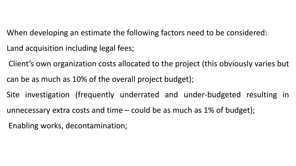 when developing an estimate the following factors
