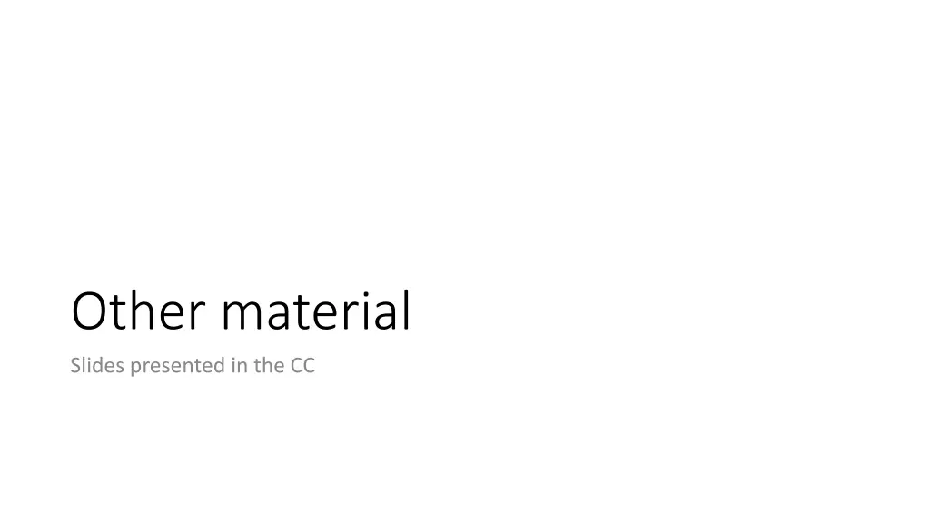other material slides presented in the cc