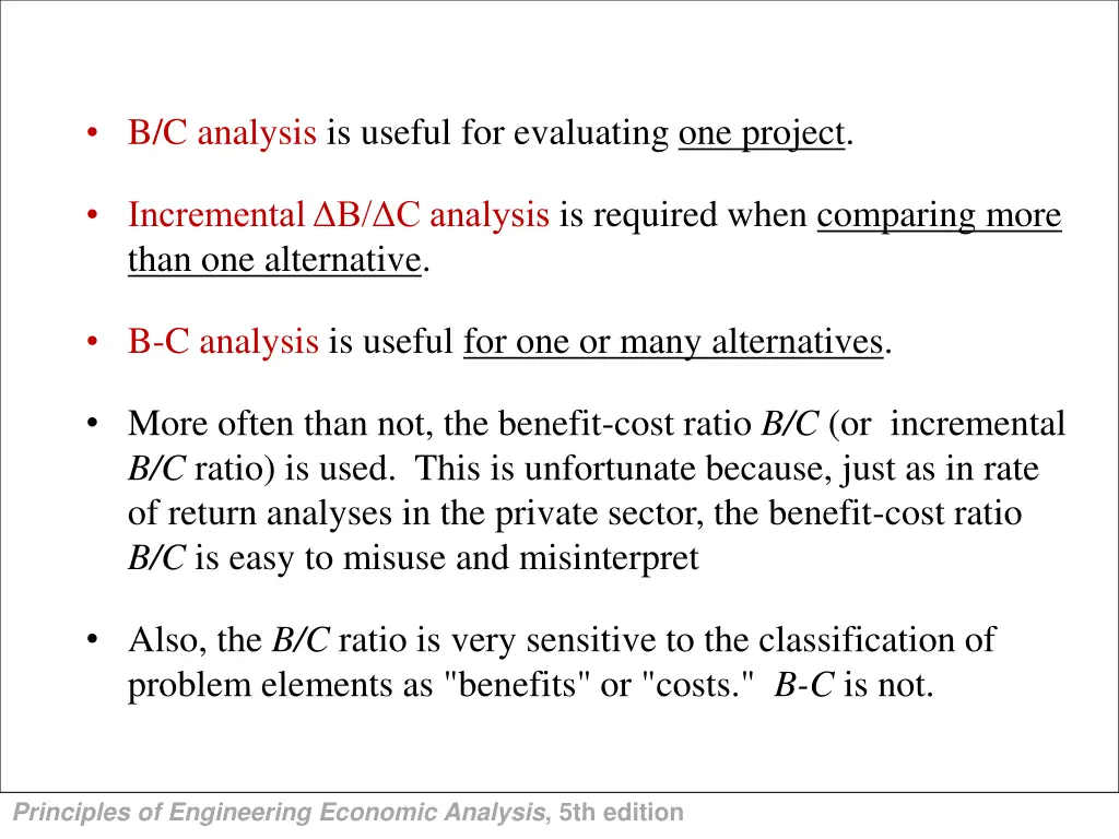 b c analysis is useful for evaluating one project