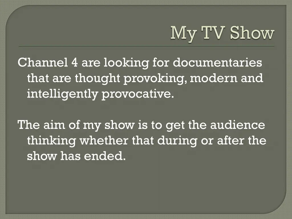channel 4 are looking for documentaries that