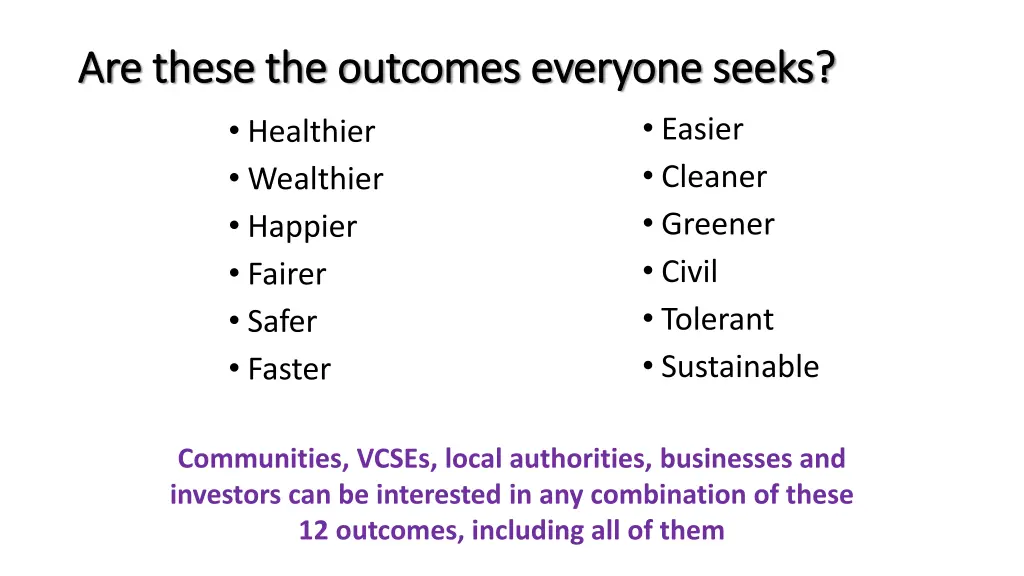 are these the outcomes everyone seeks are these