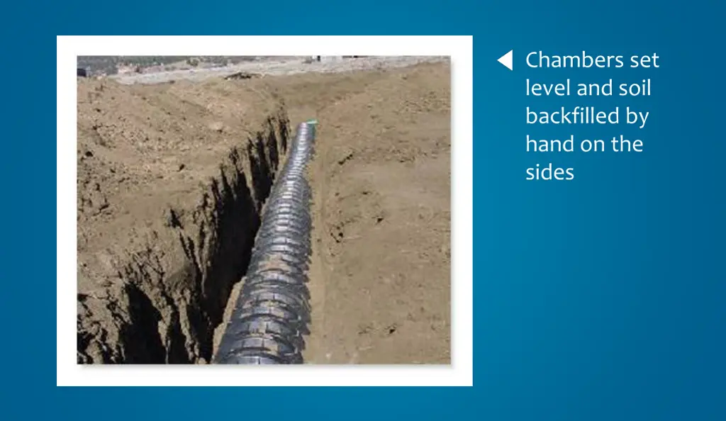 chambers set level and soil backfilled by hand