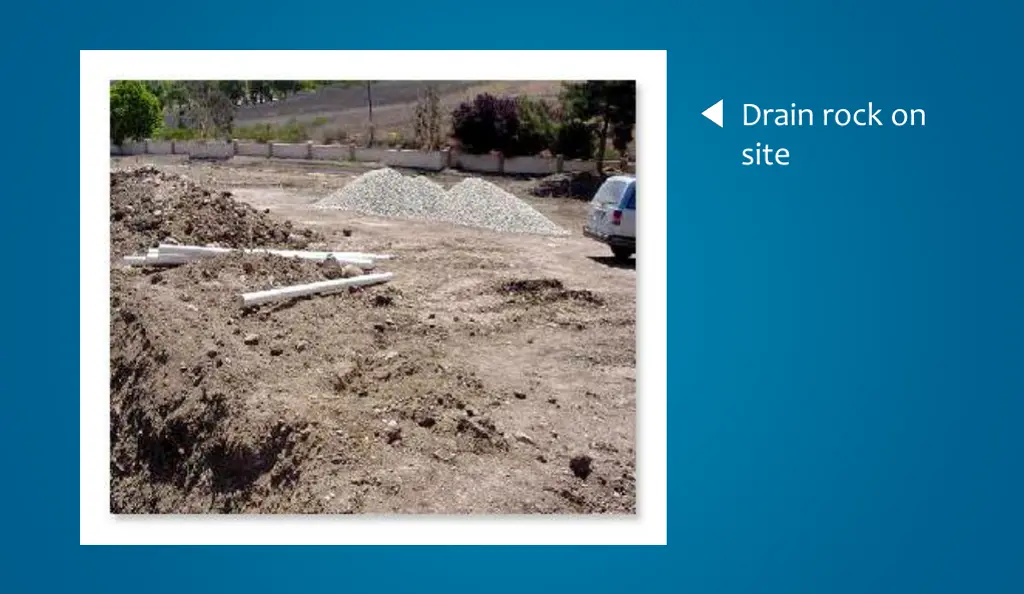 drain rock on site