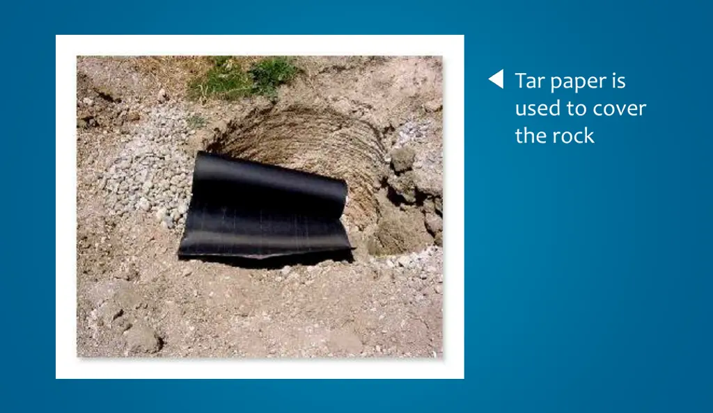 tar paper is used to cover the rock