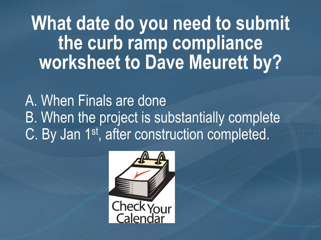 what date do you need to submit the curb ramp