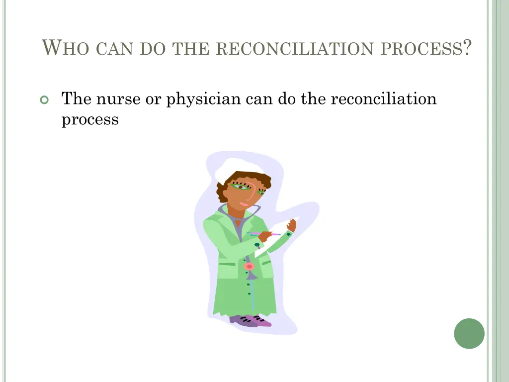 w ho can do the reconciliation process