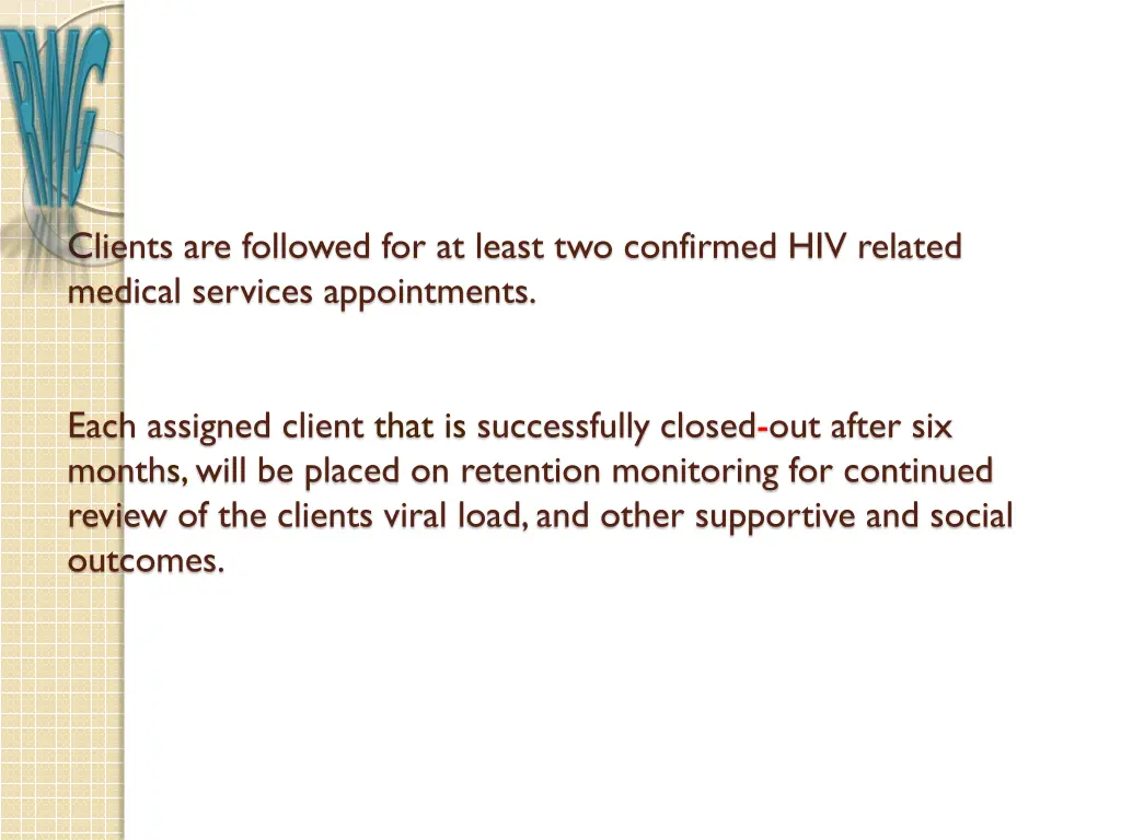 clients are followed for at least two confirmed