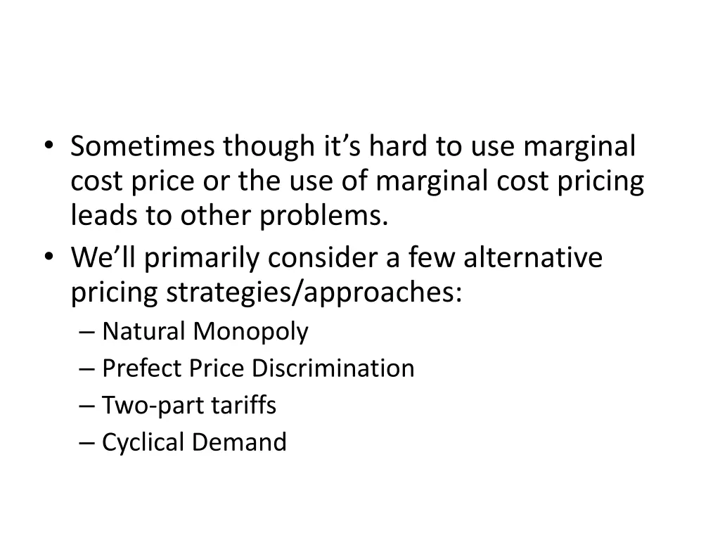 sometimes though it s hard to use marginal cost