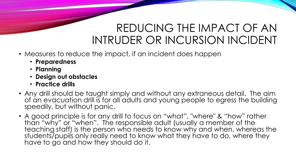 reducing the impact of an intruder or incursion