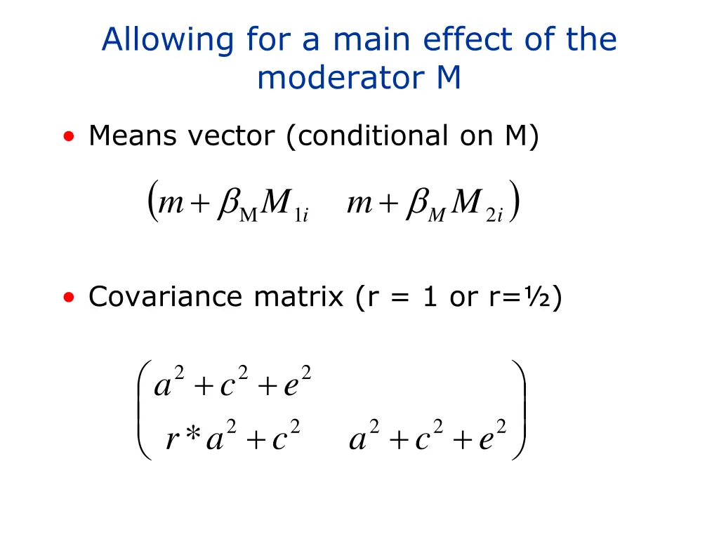 allowing for a main effect of the moderator m