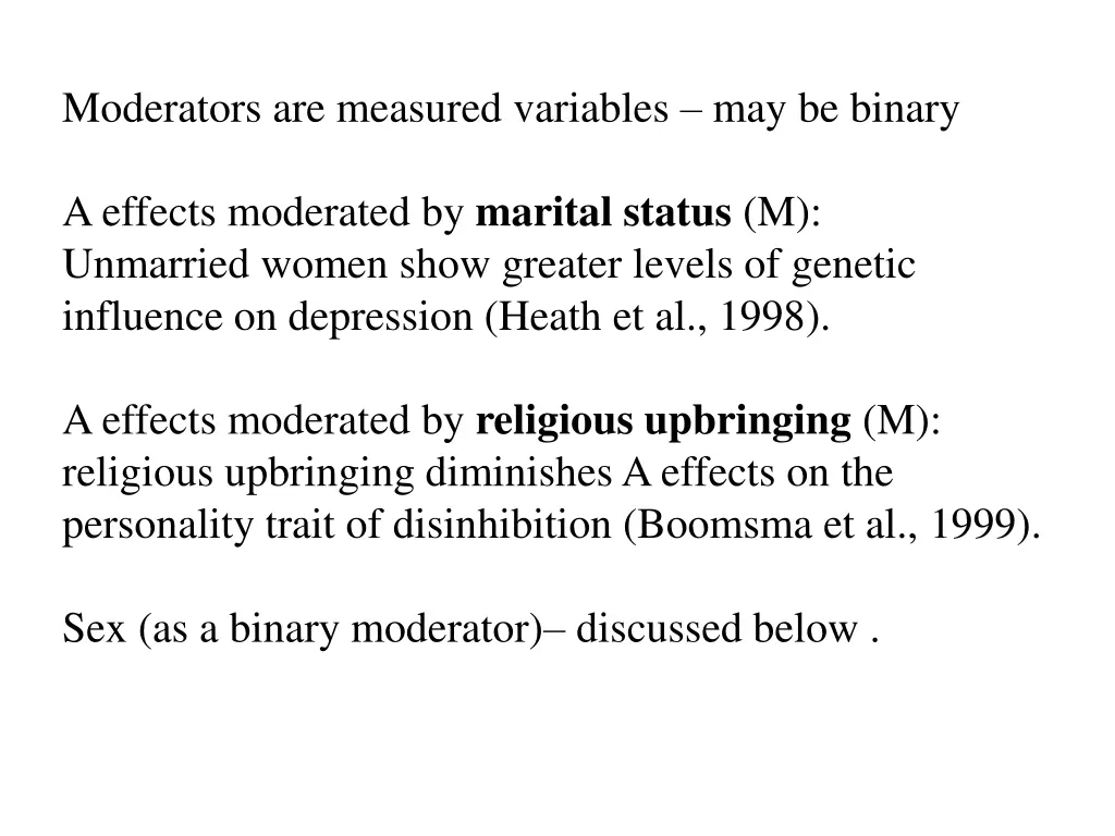 moderators are measured variables may be binary