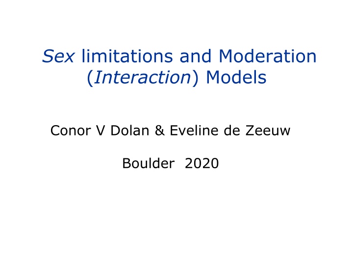 sex limitations and moderation interaction models