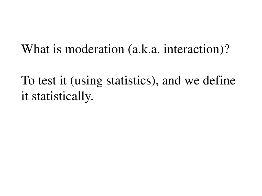 what is moderation a k a interaction