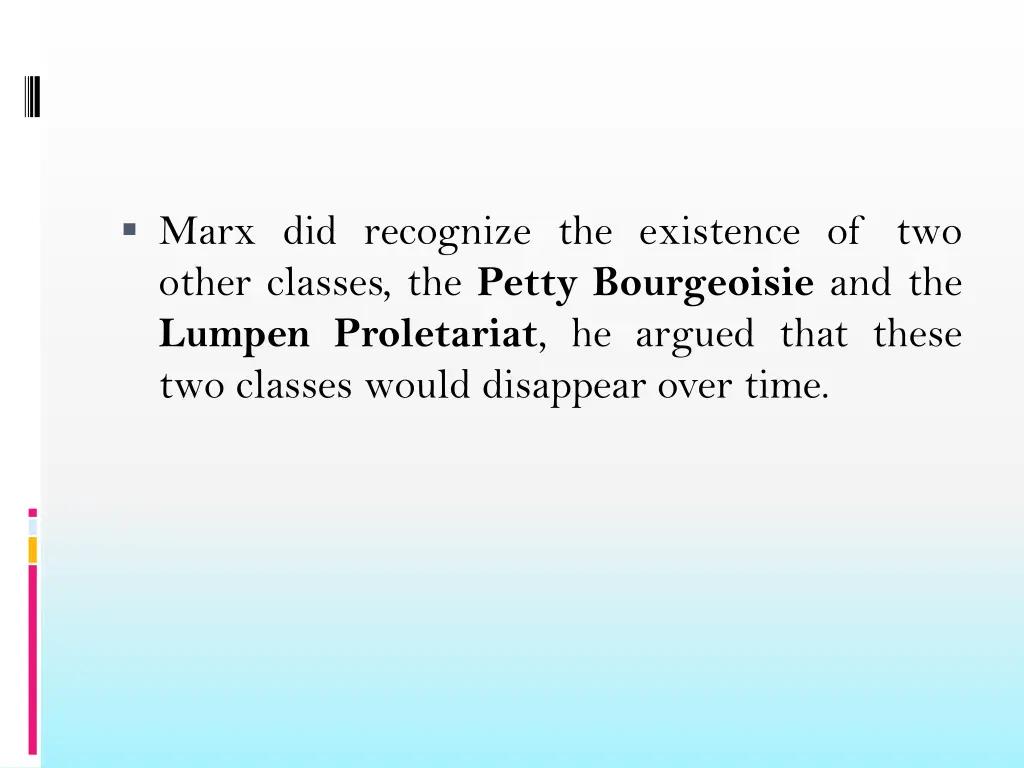 marx did recognize the existence of two other