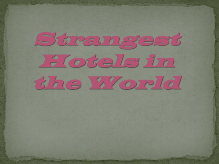 strangest strangest hotels in hotels in the world