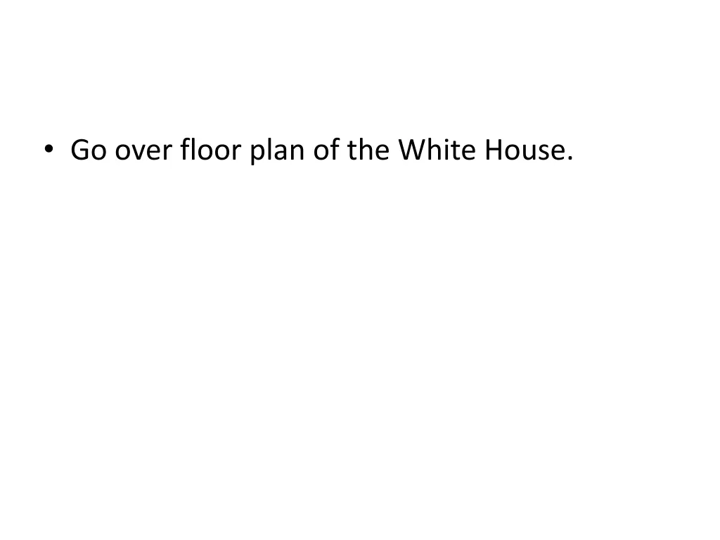 go over floor plan of the white house
