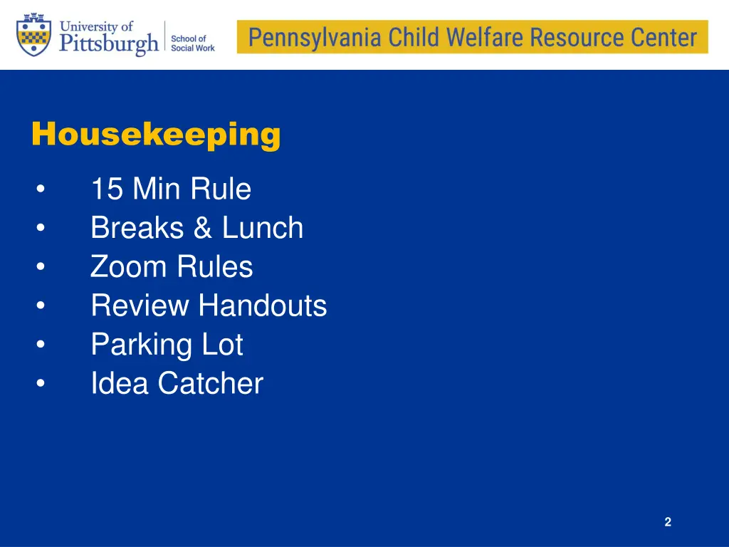 housekeeping 15 min rule breaks lunch zoom rules