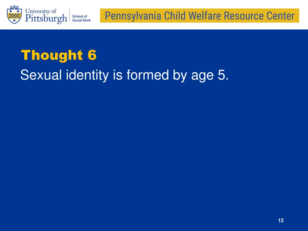 thought 6 sexual identity is formed by age 5