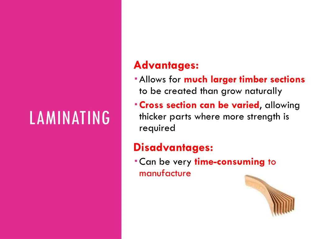 advantages allows for much larger timber sections