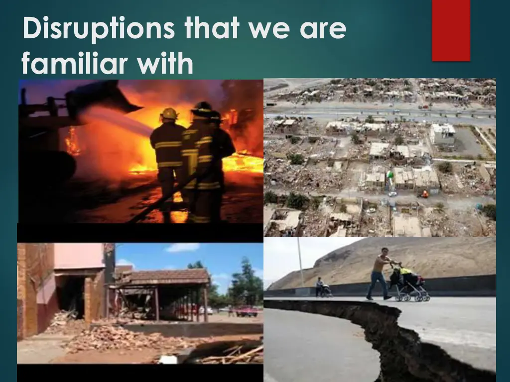 disruptions that we are familiar with
