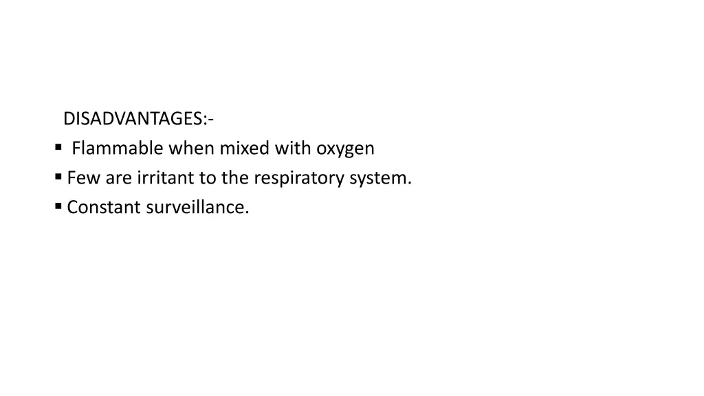 disadvantages flammable when mixed with oxygen
