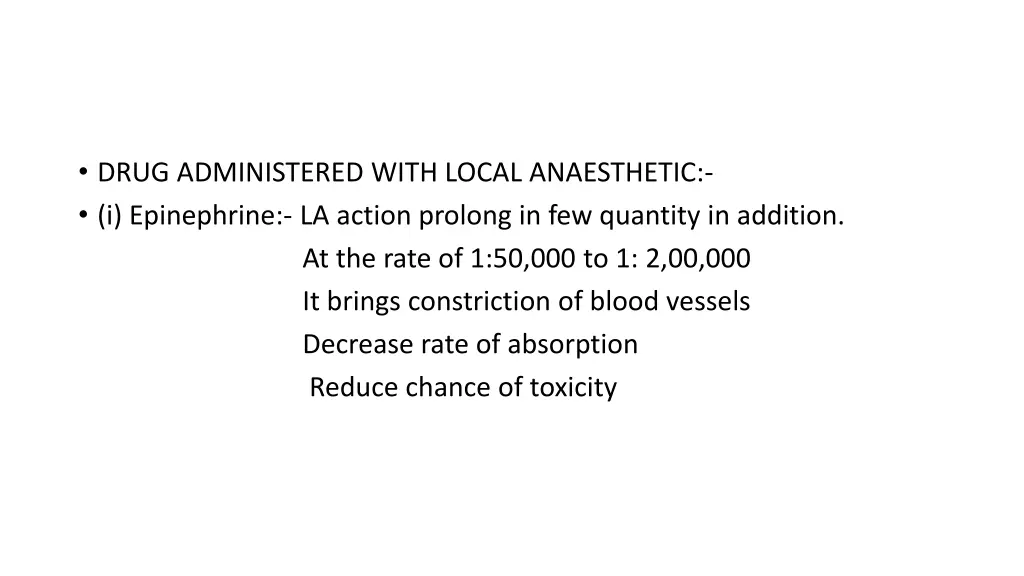 drug administered with local anaesthetic
