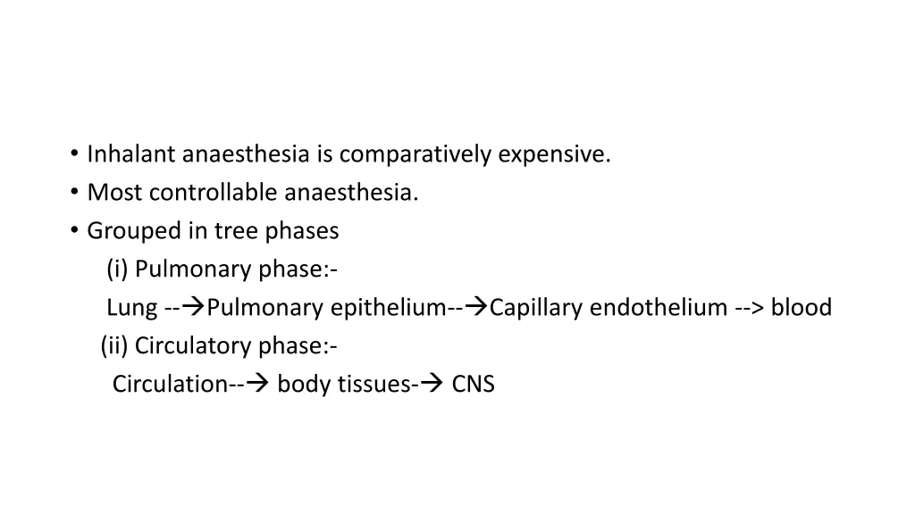 inhalant anaesthesia is comparatively expensive