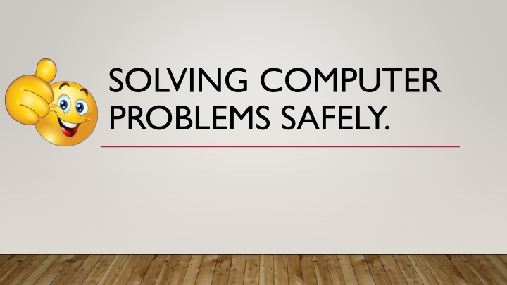 solving computer problems safely