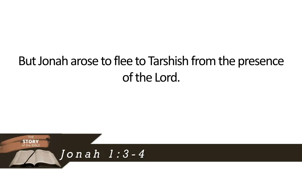 but jonah arose to flee to tarshish from