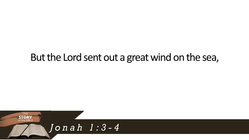 but the lord sent out a great wind on the sea
