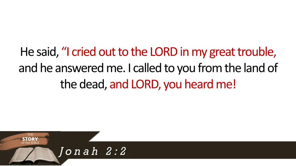 he said i cried out to the lord in my great