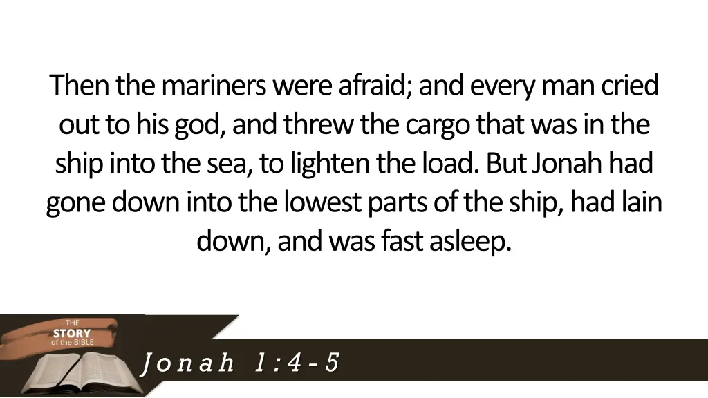 then the mariners were afraid and every man cried