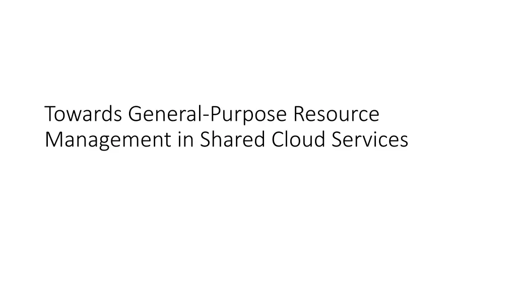 towards general purpose resource management