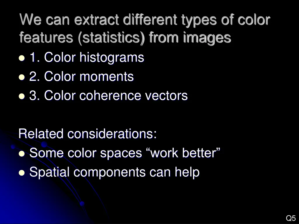 we can extract different types of color features